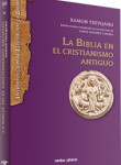 La Biblia en el cristianismo antiguo. Exégesis prenicena, gnosticismo y apócrifos del Nuevo Testamento