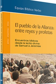 El pueblo de la Alianza: entre reyes y profetas. Encuentros bíblicos desde la lectio divina: de Samuel a Jeremías