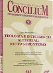 Teología e inteligencia artificial: nuevas fronteras. Concilium 415