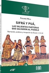 Sifrá y Puá, las valientes parteras que salvaron al pueblo. Narración, análisis y recepción de Éxodo 1,15-22