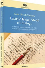 Lucas e Isaías 56-66 en diálogo. Lc 4,16-30: Intertextualidad (Is 61,1-2), acercamiento comunicativo-pragmático