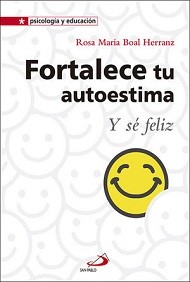 Fortalece tu autoestima y sé feliz