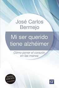 Mi ser querido tiene alzhéimer. Cómo poner el corazón en las manos.