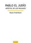 Pablo el judío. Apóstol de los paganos