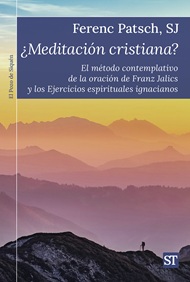 ¿Meditación cristiana? El método contemplativo de la oración de Franz Jalics y los Ejercicios espiritual